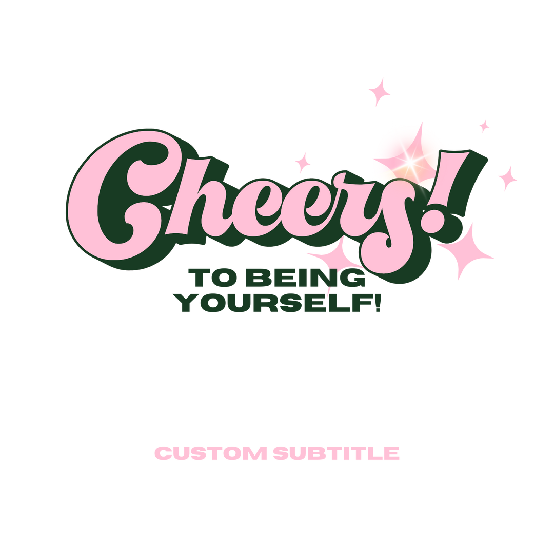 [custom subtitle] Cheers To Being Yourself Mug