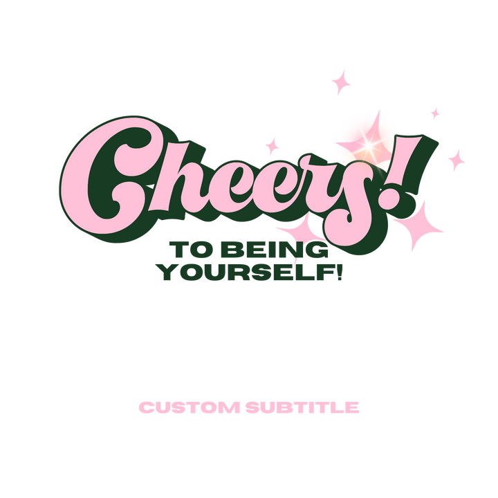 [custom subtitle] Cheers To Being Yourself Mug